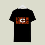 Believe In Monsters Chicago Bears 4 T Shirt
