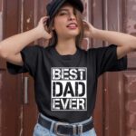 Best Dad Ever 1925 T Shirt