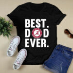 Best Dad Ever Alabama Crimson Tide Ever Father Day 4 T Shirt