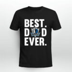 Best Dad Ever Dallas Mavericks Ever Father Day 2 T Shirt