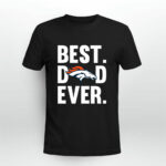 Best Dad Ever Denver Broncos logo Father Day 3 T Shirt