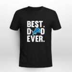 Best Dad Ever Detroit Lions logo Father Day 4 T Shirt