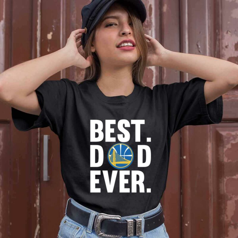 Best Dad Ever Golden State Warriors Ever Father Day 0 T Shirt