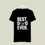 Best Dad Ever Houston Texans logo Father Day 3 T Shirt
