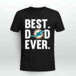 Best Dad Ever Miami Dolphins logo Father Day 3 T Shirt