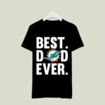 Best Dad Ever Miami Dolphins logo Father Day 4 T Shirt