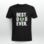 Best Dad Ever Milwaukee Bucks basketball funny Father Day 3 T Shirt