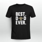 Best Dad Ever New Orleans Saints Father Day 3 T Shirt