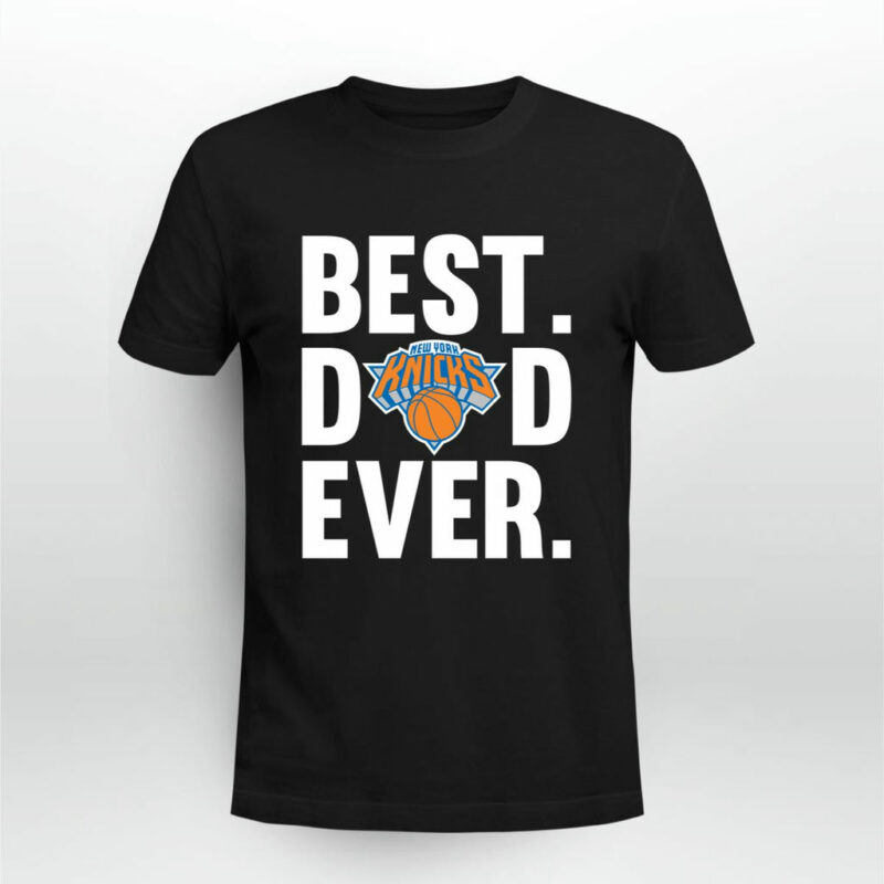 Best Dad Ever New York Knicks Ever Father Day 0 T Shirt