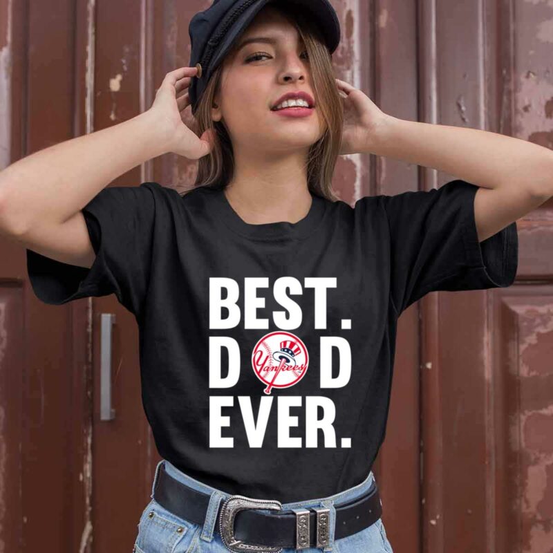 Best Dad Ever New York Yankees Father Day 0 T Shirt