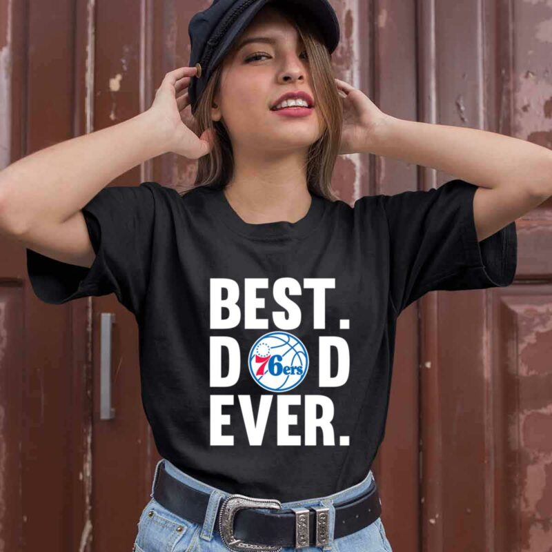Best Dad Ever Philadelphia 76Ers Logo Father Day 0 T Shirt
