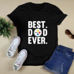 Best Dad Ever Pittsburgh Steelers Father Day 2 T Shirt