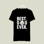 Best Dad Ever Pittsburgh Steelers Father Day 4 T Shirt