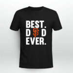 Best Dad Ever San Francisco Giants logo Father Day 3 T Shirt