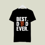 Best Dad Ever San Francisco Giants logo Father Day 4 T Shirt