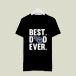Best Dad Ever Tennessee Titans logo Father Day 2 T Shirt