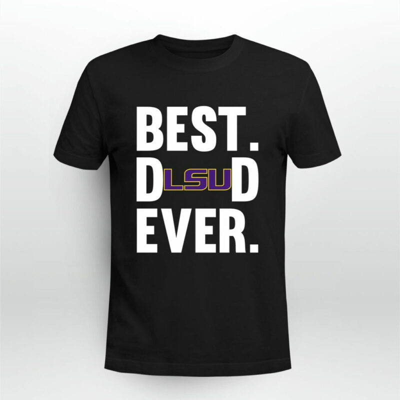 Best Dad Lsu Ever Father Day 0 T Shirt