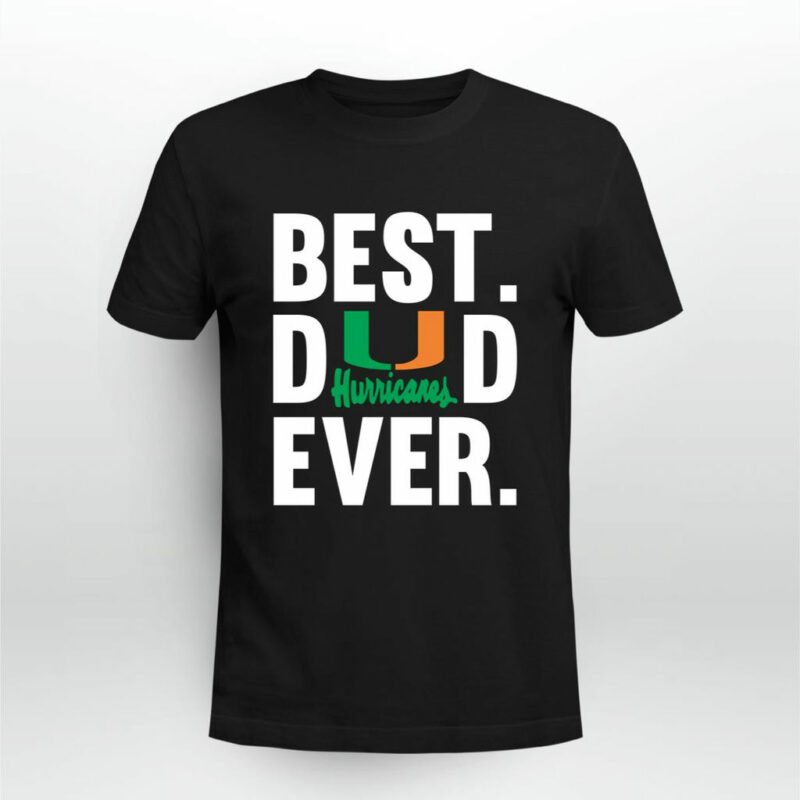 Best Dad Miami Hurricanes Ever Father Day 0 T Shirt