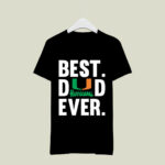 Best Dad Miami Hurricanes Ever Father Day 1 T Shirt
