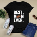 Best Mom Ever Baltimore Orioles Mother Day 3 T Shirt