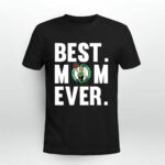 Best Mom Ever Boston Celtics Mother Day 3 T Shirt