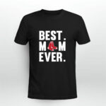 Best Mom Ever Boston Red Sox Mother Day 2 T Shirt
