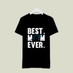 Best Mom Ever Carolina Panthers Mother Day 3 T Shirt