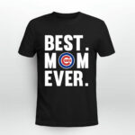 Best Mom Ever Chicago Cubs Mother Day 2 T Shirt