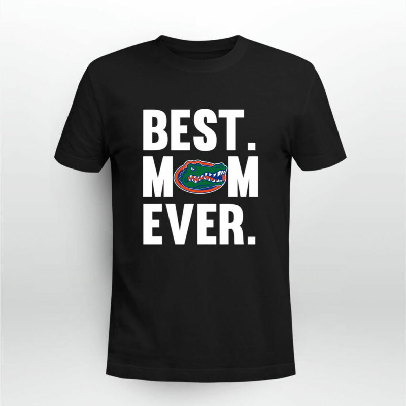 Best Mom Ever Florida Gators 0 T Shirt