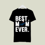 Best Mom Ever Los Angeles Dodgers Mother Day 3 T Shirt