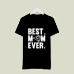Best Mom Ever Los Angeles Rams Mother Day 2 T Shirt