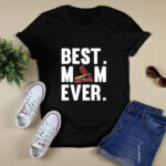 Best Mom Ever St Louis Cardinals Mother Day 3 T Shirt