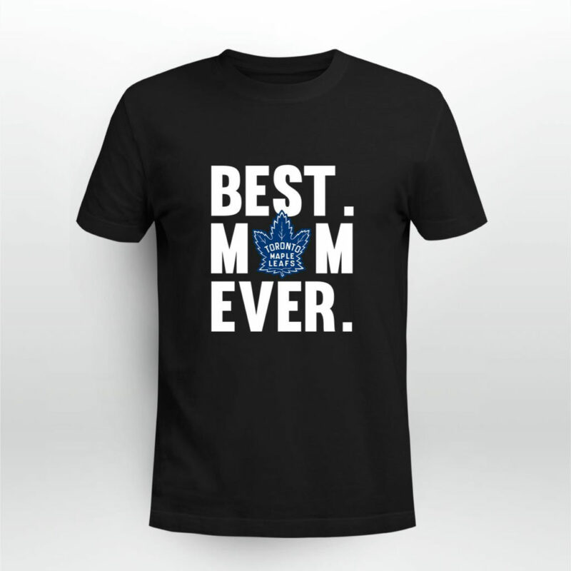 Best Mom Ever Toronto Maple Leafs Mother Day 0 T Shirt