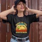 Bigger The Fupa Tastier The Chalupa 1 T Shirt