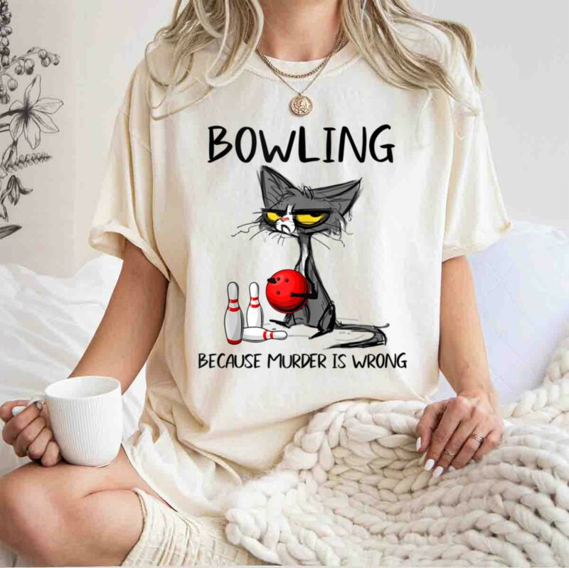 Black Cat Bowling Because Murder Is Wrong 0 T Shirt