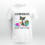 Black Cat Scrapbooking Because Murder Is Wrong 4 T Shirt