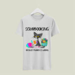 Black Cat Scrapbooking Because Murder Is Wrong 5 T Shirt
