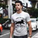 Black Cat Sorry Im Late My Cat Was Sitting On Me 2 T Shirt