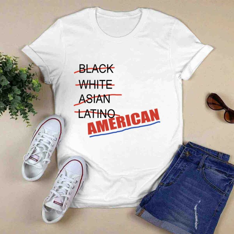 Black White Asian Latino American 0 T Shirt