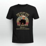 Bob Dylan Fans Im Not Old Im Thank You For The Memories 3 T Shirt