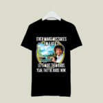 Bob Ross ever make mistakes in life lets make them birds yeah theyre birds now 2 T Shirt