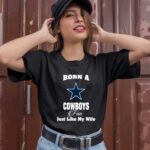 Born A Cowboys Fan Just Like My Wife 0 T Shirt
