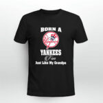 Born A Yankees Fan Just Like My Grandpa 4 T Shirt