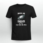 Born An Eagles Fan Just Like My Wife Philadelphia Eangles 2 T Shirt