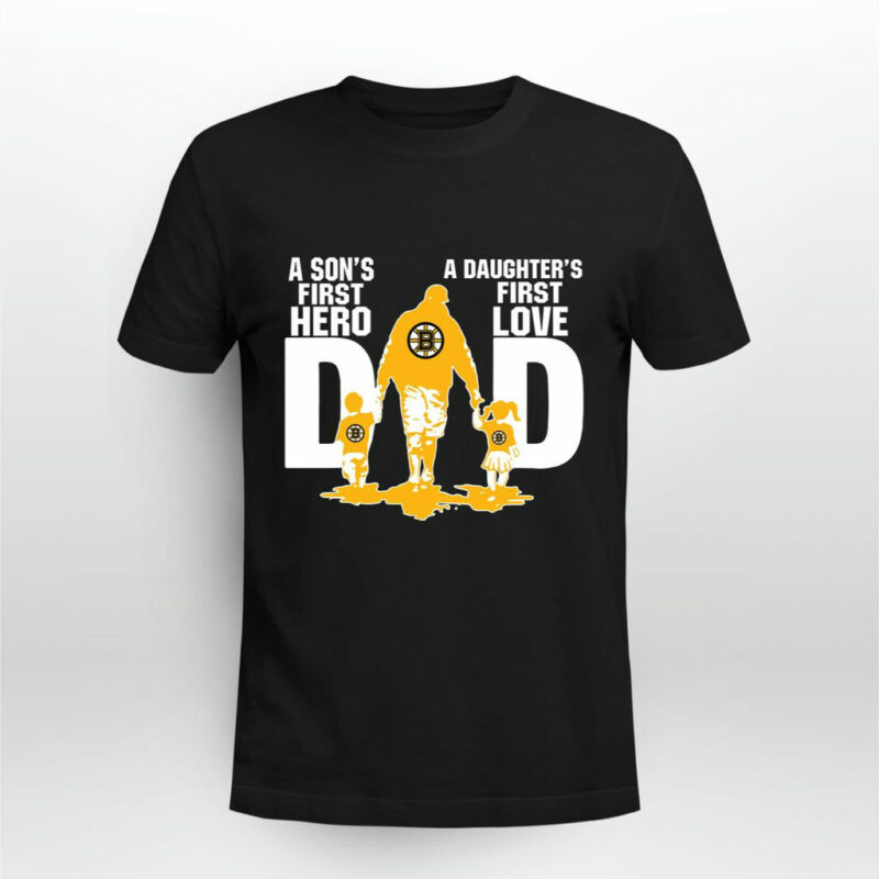 Boston Bruins Dad Sons First Hero Daughters First Love 0 T Shirt