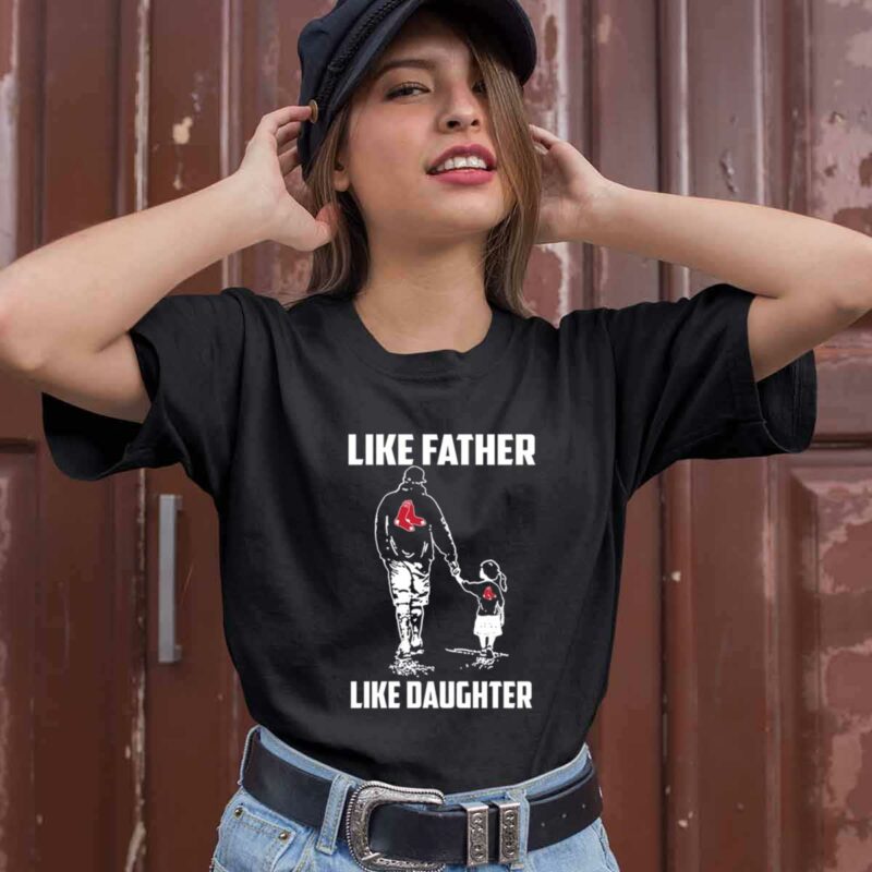 Boston Red Sox Like Father Like Daughter 0 T Shirt