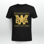 Bread Winners Association Bwa I Dont Get Tired 2 T Shirt