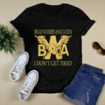 Bread Winners Association Bwa I Dont Get Tired 4 T Shirt