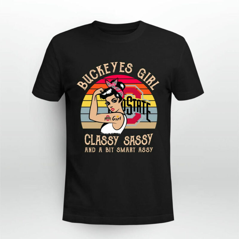 Buckeyes Girl Classy Sassy And A Bit Smart Assy Ohio State Buckeyes Strong 0 T Shirt