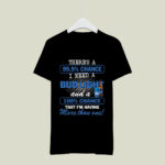 Bud Light Theres A 999 Chance I Need A Bud Light And A 100 Chance That Im Having More Than One 2 T Shirt
